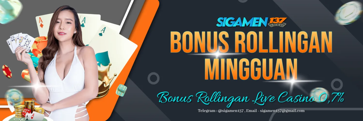 Bonus Rollingan Casino - SIGMANET77