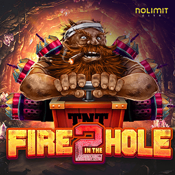 NolimitCity : Fire In The Hole 2 - SIGMANET77