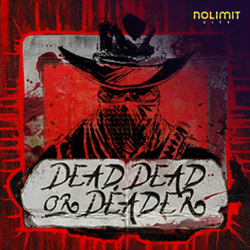 NolimitCity : Dead, Dead Or Deader - SIGMANET77